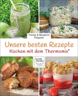 Unsere besten Rezepte f&uuml;r den Thermomix&reg; - Theres Pluppins, Benjamin Pluppins
