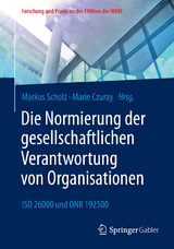 Die Normierung der gesellschaftlichen Verantwortung von Organisationen - 
