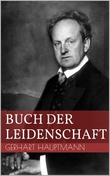 Buch der Leidenschaft - Gerhart Hauptmann