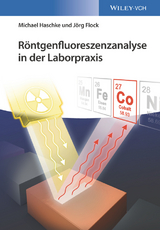 R&ouml;ntgenfluoreszenzanalyse in der Laborpraxis - Michael Haschke, J&ouml;rg Flock