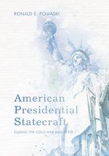 American Presidential Statecraft - Ronald E. Powaski