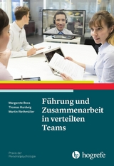 Führung und Zusammenarbeit in verteilten Teams - Margarete Boos, Thomas Hardwig, Martin Riethmüller
