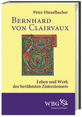 Bernhard von Clairvaux - Peter Dinzelbacher
