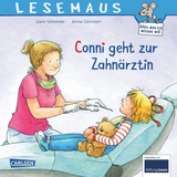 LESEMAUS 56: Conni geht zur Zahn&auml;rztin - Liane Schneider