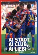 Ai Stadt, ai Club, ai Liebi - FC Basel 1893 - Urs D&uuml;nner
