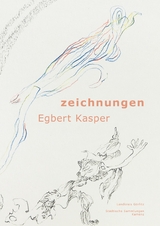 Egbert Kasper. Zeichnungen 1993-2017 - S&ouml;ren Fischer, Holger Birkholz