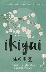 Ikigai - Francesc Miralles, H&eacute;ctor Garc&iacute;a (Kirai)