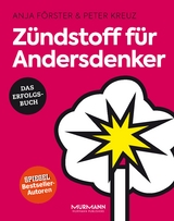 Z&uuml;ndstoff f&uuml;r Andersdenker - Anja F&ouml;rster, Peter Kreuz