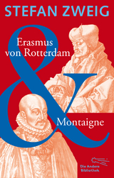 Erasmus von Rotterdam & Montaigne - Stefan Zweig