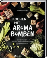 Kochen mit Aromabomben - Giovannina Bellino