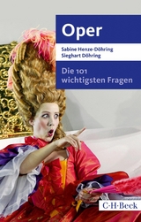 Die 101 wichtigsten Fragen - Oper - Sabine Henze-D&ouml;hring, Sieghart D&ouml;hring