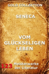 Vom gl&uuml;ckseligen Leben - Lucius Annaeus Seneca