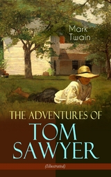 The Adventures of Tom Sawyer (Illustrated) - Mark Twain