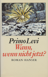 Wann, wenn nicht jetzt? - Primo Levi