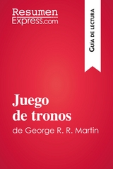 Juego de tronos de George R. R. Martin (Gu&iacute;a de lectura) -  ResumenExpress
