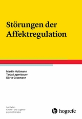 St&ouml;rungen der Affektregulation - Martin Holtmann, Tanja Legenbauer, D&ouml;rte Grasmann
