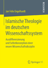 Islamische Theologie im deutschen Wissenschaftssystem - Jan Felix Engelhardt