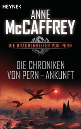 Die Chroniken von Pern - Ankunft - Anne McCaffrey