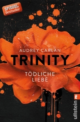 Trinity - T&ouml;dliche Liebe - Audrey Carlan