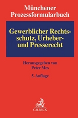 M&uuml;nchener Prozessformularbuch Bd. 5: Gewerblicher Rechtsschutz, Urheber- und Presserecht - 