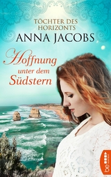 Hoffnung unter dem S&uuml;dstern -  Anna Jacobs