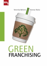 Green Franchising -  Veronika Bellone,  Thomas Matla