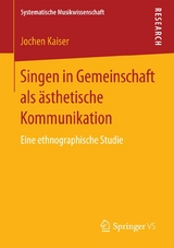 Singen in Gemeinschaft als &auml;sthetische Kommunikation - Jochen Kaiser