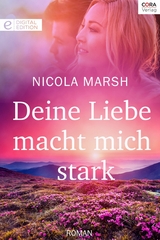 Deine Liebe macht mich stark - Nicola Marsh