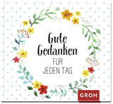 Gute Gedanken f&uuml;r jeden Tag -  GROH Verlag