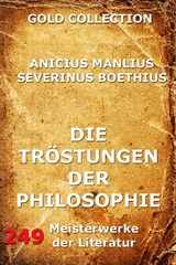 Die Tr&ouml;stungen der Philosophie - Anicius Manlius Severinus Boethius