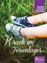 Krach im Ferienlager - Marie Louise Fischer