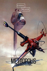 Metropolis - Thea Von Harbou, Sheba Blake