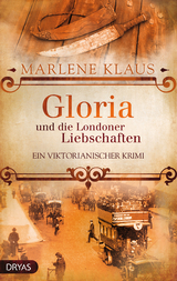 Gloria und die Londoner Liebschaften -  Marlene Klaus