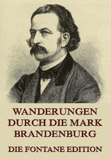 Wanderungen durch die Mark Brandenburg - Theodor Fontane