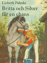 Britta och Silver f&aring;r en chans -  Lisbeth Pahnke