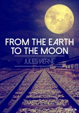 From the Earth to the Moon - Jules Verne