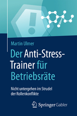 Der Anti-Stress-Trainer f&uuml;r Betriebsr&auml;te - Martin Ulmer