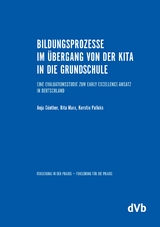 Bildungsprozesse im &Uuml;bergang von der Kita in die Grundschule - Anja G&uuml;nther, Rita Marx, Kerstin Palloks