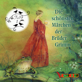 Die sch&ouml;nsten M&auml;rchen der Br&uuml;der Grimm - Jakob Grimm, Wilhelm Grimm