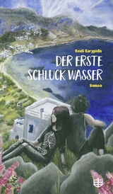 Der erste Schluck Wasser - Heidi Karypidis