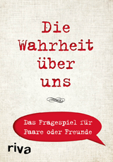 Die Wahrheit &uuml;ber uns &ndash; Das Fragespiel f&uuml;r Paare oder Freunde - David Tripolina