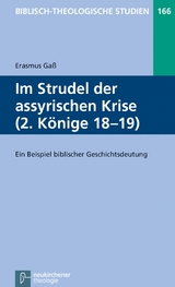 Im Strudel der assyrischen Krise (2. K&ouml;nige 18-19) -  Erasmus Ga&szlig;