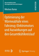 Optimierung der W&auml;rmeabfuhr eines Fahrzeug-Elektromotors und Auswirkungen auf den Gesamtk&uuml;hlkreislauf - Nikolaos Karras