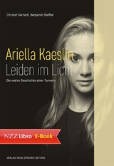 Ariella Kaeslin &ndash; Leiden im Licht - Christof Gertsch, Benjamin Steffen