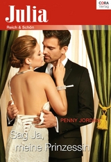 Sag Ja, meine Prinzessin - Penny Jordan