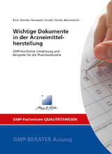 Wichtige Dokumente in der Arzneimittelherstellung - Stephanie Dr. Blum, Ruven Brandes, Christian Dr. Gausepohl, Nicole Dr. Kordek, Josef Dr. K&uuml;nzle, Cornelia Wawretschek