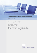 Resilienz f&uuml;r F&uuml;hrungskr&auml;fte - Markus Junger, Ruven Wiljan