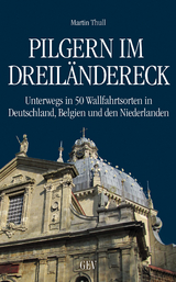 Pilgern im Dreil&auml;ndereck - Martin Thull