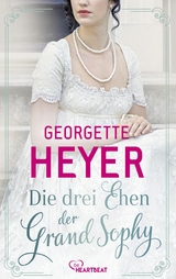 Die drei Ehen der Grand Sophy - Georgette Heyer