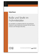 Bu&szlig;e und Strafe im Fr&uuml;hmittelalter - Katja Bauer